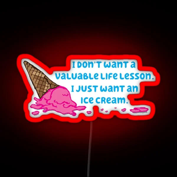 I Just Want An Ice Cream RGB Neon Sign