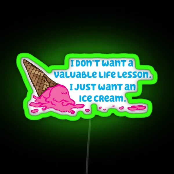I Just Want An Ice Cream RGB Neon Sign