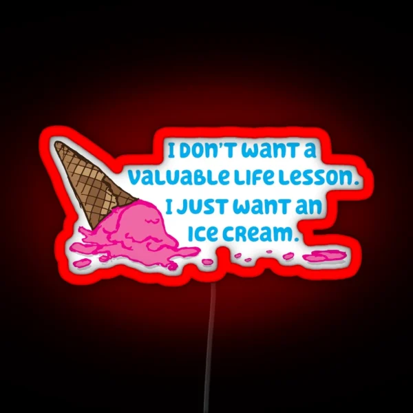 I Just Want An Ice Cream RGB Neon Sign