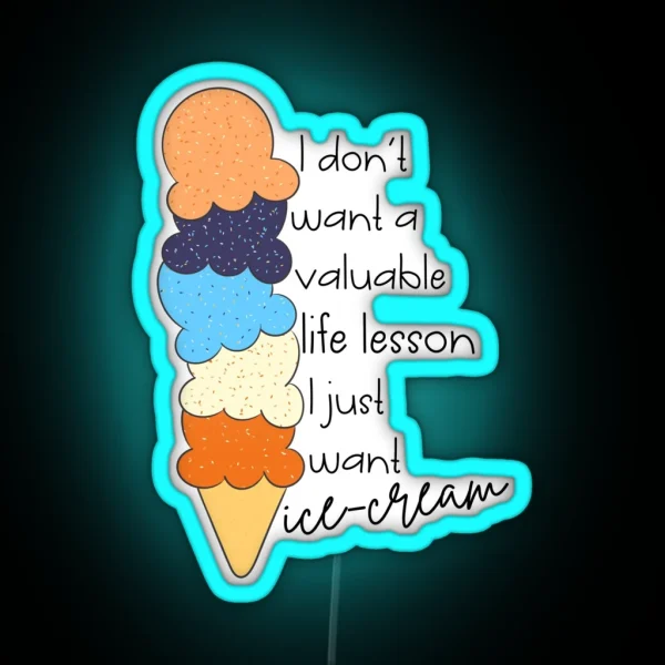I Just Want Icecream RGB Neon Sign