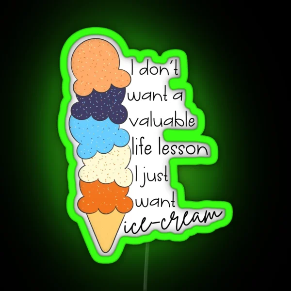 I Just Want Icecream RGB Neon Sign