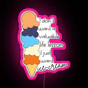 I Just Want Icecream RGB Neon Sign