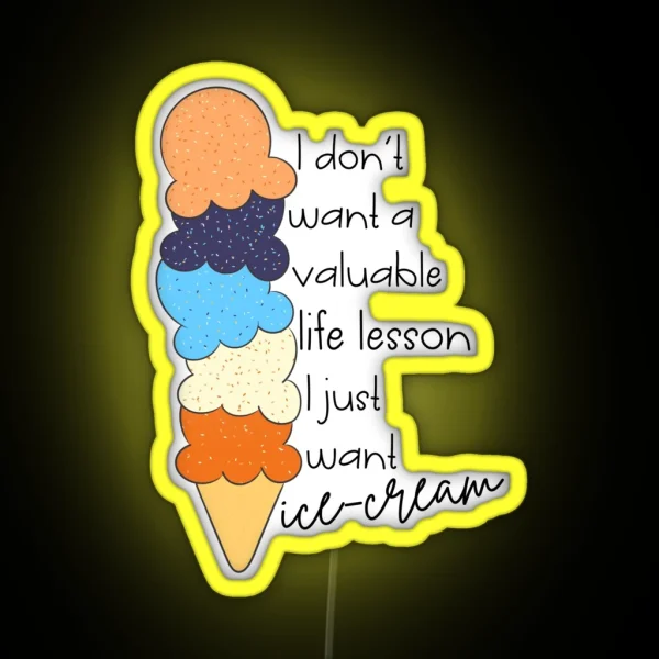 I Just Want Icecream RGB Neon Sign