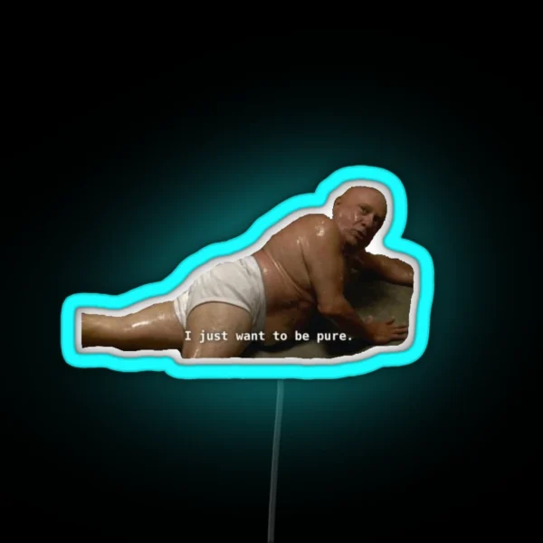 I Just Want To Be Pure Frank Reynolds RGB Neon Sign