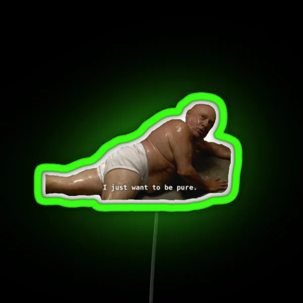 I Just Want To Be Pure Frank Reynolds RGB Neon Sign