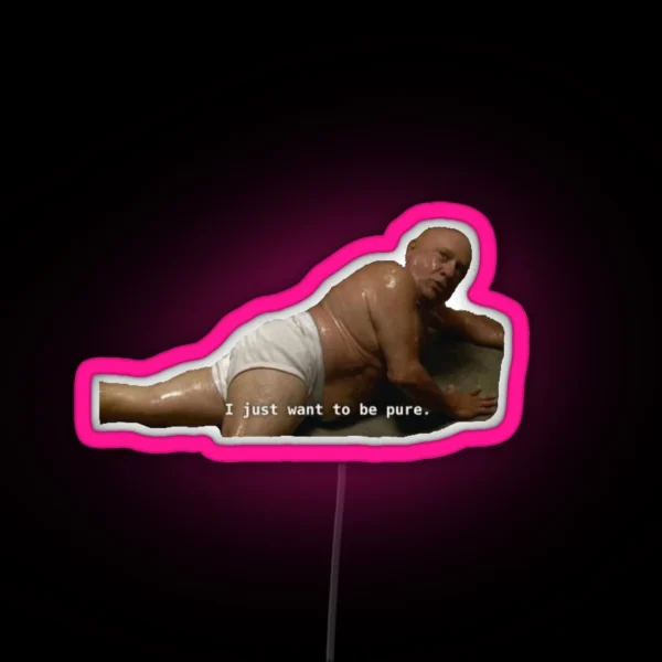 I Just Want To Be Pure Frank Reynolds RGB Neon Sign