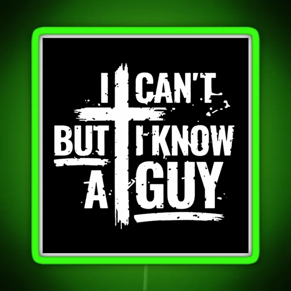 I Know A Guy RGB Neon Sign