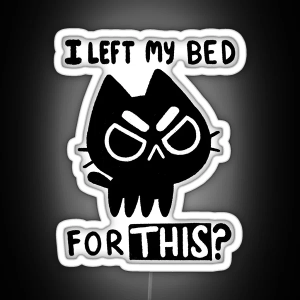 I Left My Bed For This RGB Neon Sign