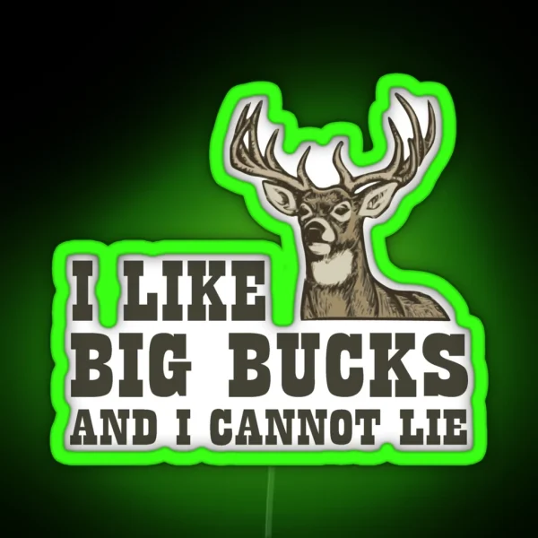 I Like Big Bucks And I Cannot Lie RGB Neon Sign