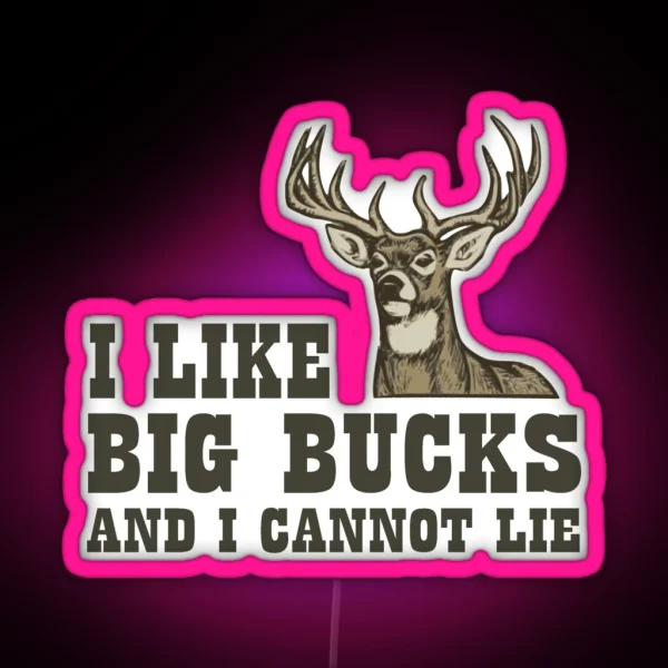 I Like Big Bucks And I Cannot Lie RGB Neon Sign