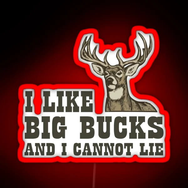 I Like Big Bucks And I Cannot Lie RGB Neon Sign