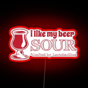 I Like My Beer Sour RGB Neon Sign