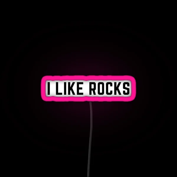 I Like Rocks RGB Neon Sign