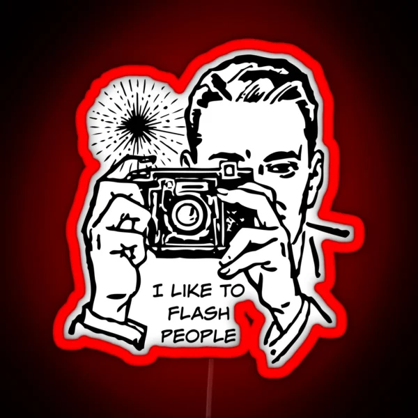 I Like To Flash People Photographer Gift With Double Entendre RGB Neon Sign