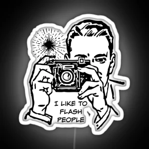 I Like To Flash People Photographer Gift With Double Entendre RGB Neon Sign