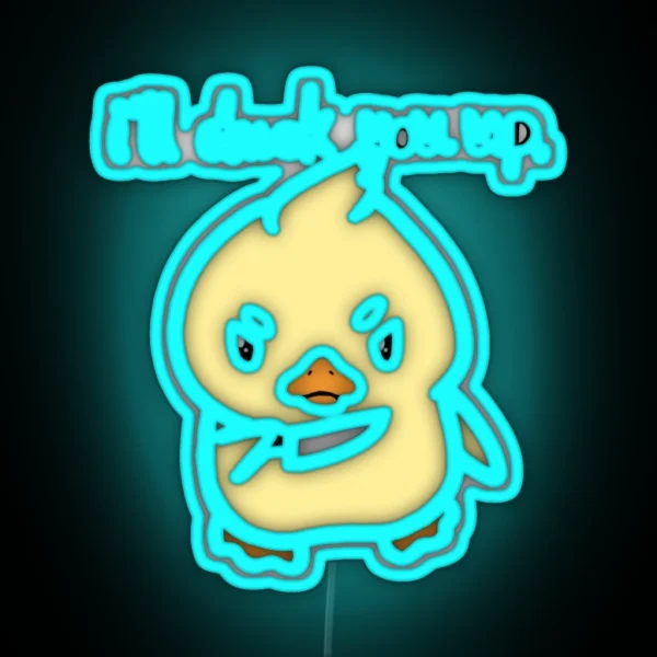 I Ll Duck You Up RGB Neon Sign