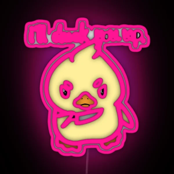 I Ll Duck You Up RGB Neon Sign