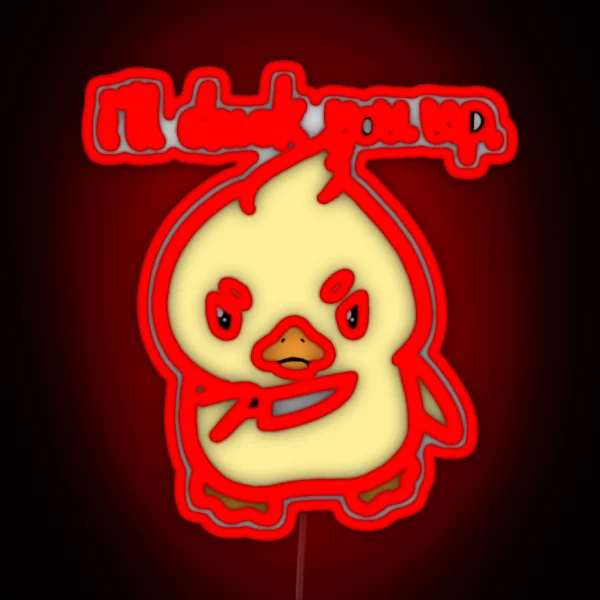 I Ll Duck You Up RGB Neon Sign
