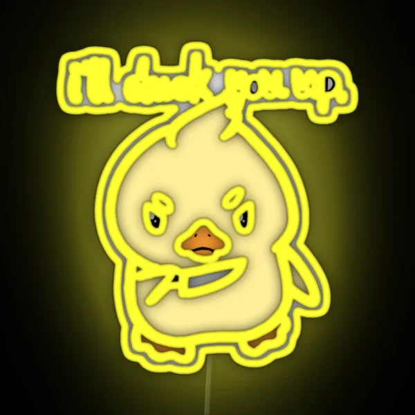 I Ll Duck You Up RGB Neon Sign