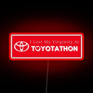 I Lost My Virginity At Toyotathon Bumper Led RGB Neon Sign