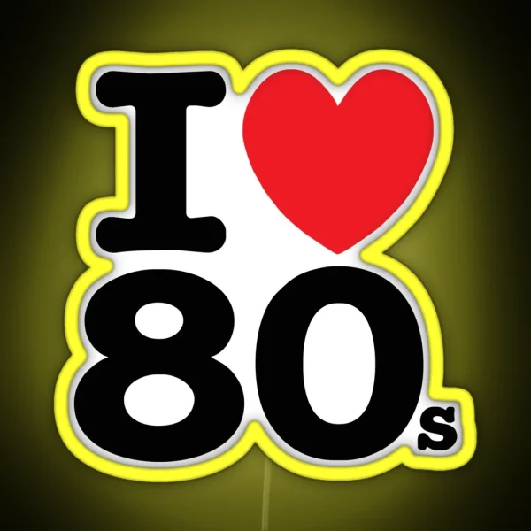 I Love 80s RGB Neon Sign