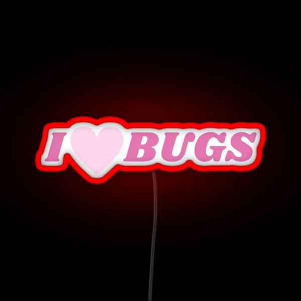 I Love Bugs RGB Neon Sign