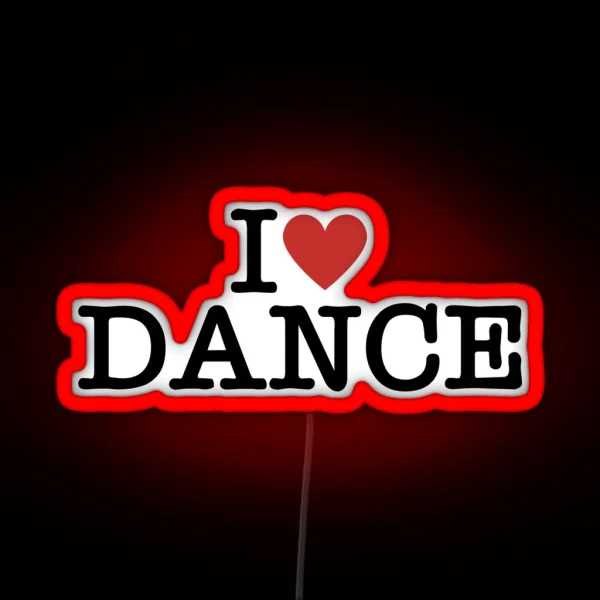 I Love Dance RGB Neon Sign