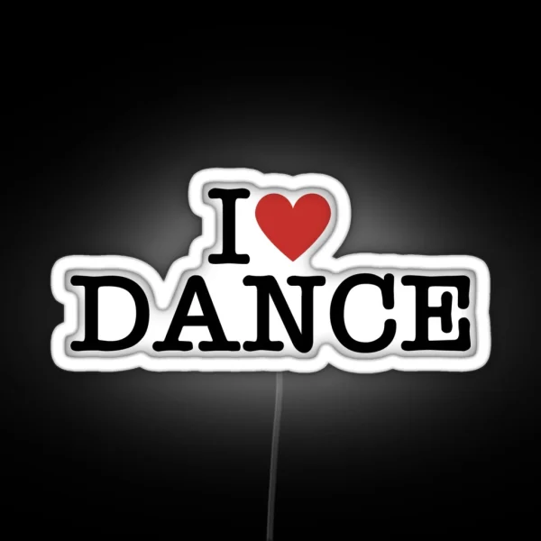 I Love Dance RGB Neon Sign