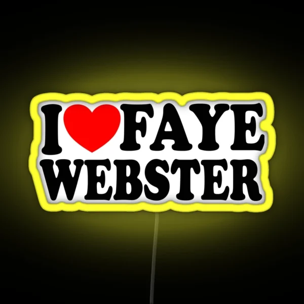 I Love Faye Webster Led Gift For Faye Lovers RGB Neon Sign