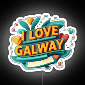 I Love Galway Galway City RGB Neon Sign