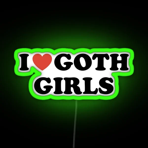 I Love Goth Girls RGB Neon Sign