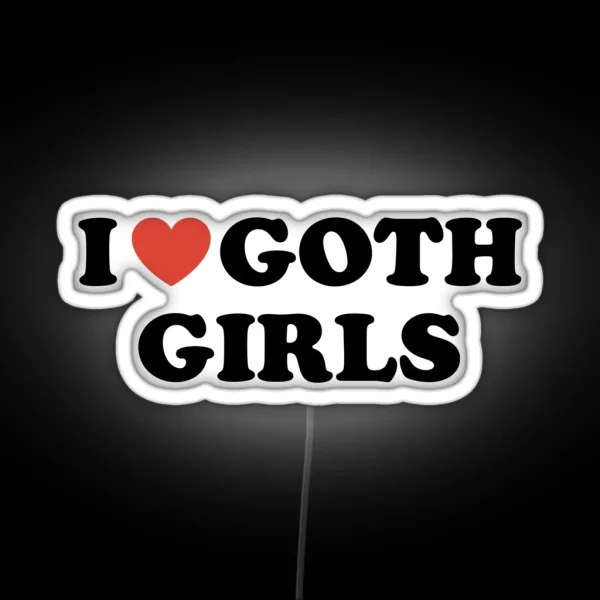 I Love Goth Girls RGB Neon Sign