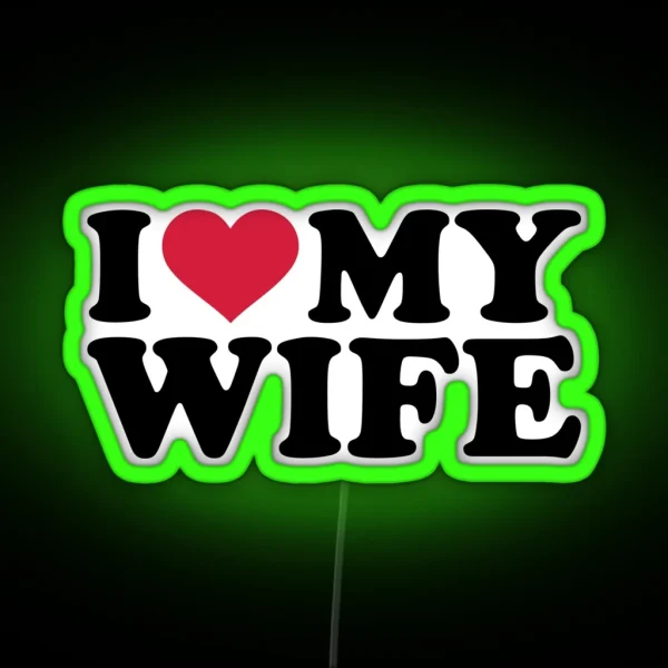 I Love Heart My Wife RGB Neon Sign