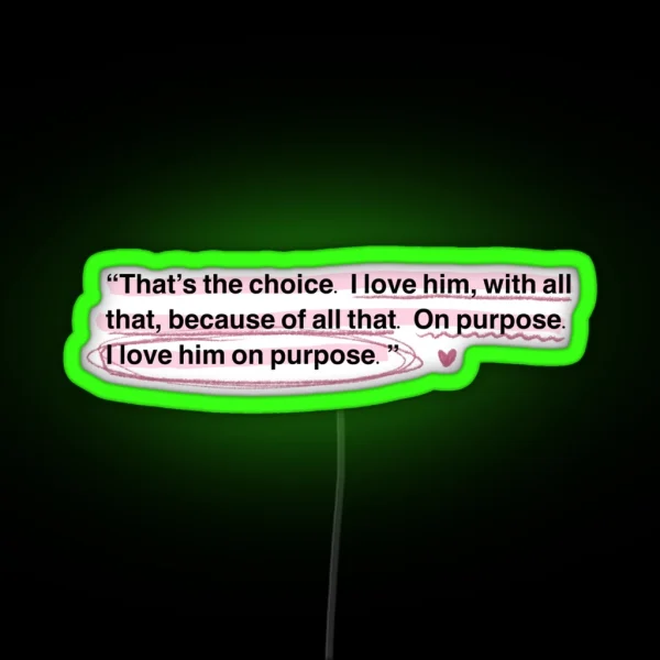 I Love Him On Purpose Red White And Royal RGB Neon Sign