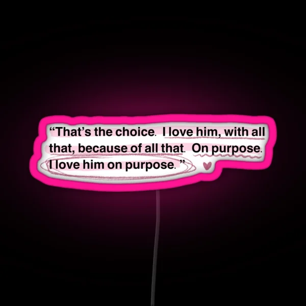 I Love Him On Purpose Red White And Royal RGB Neon Sign