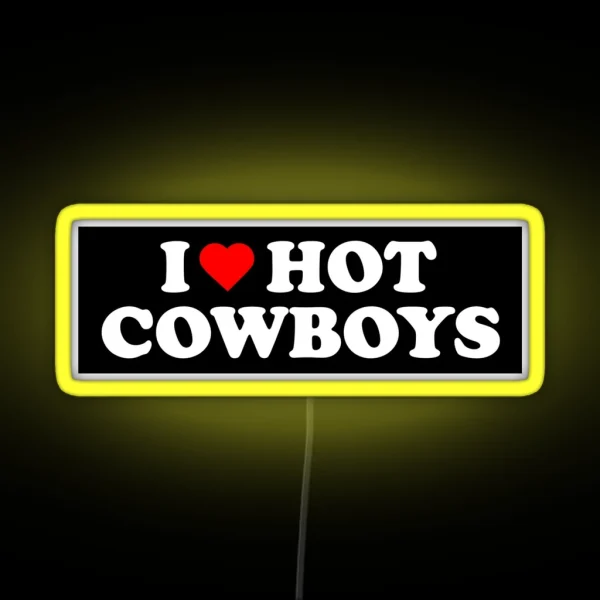 I Love Hot Cowboys Funny Bumper RGB Neon Sign