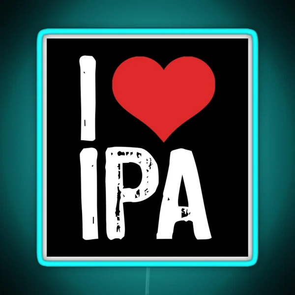 I Love IPA RGB Neon Sign