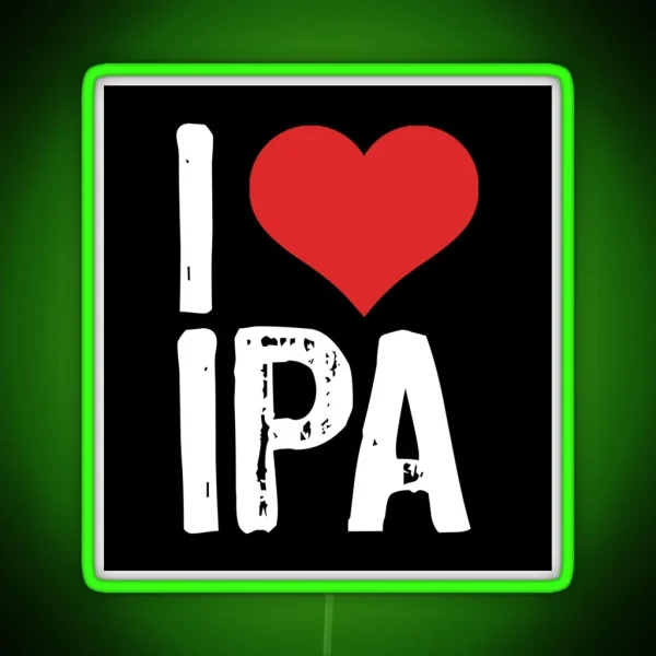I Love IPA RGB Neon Sign