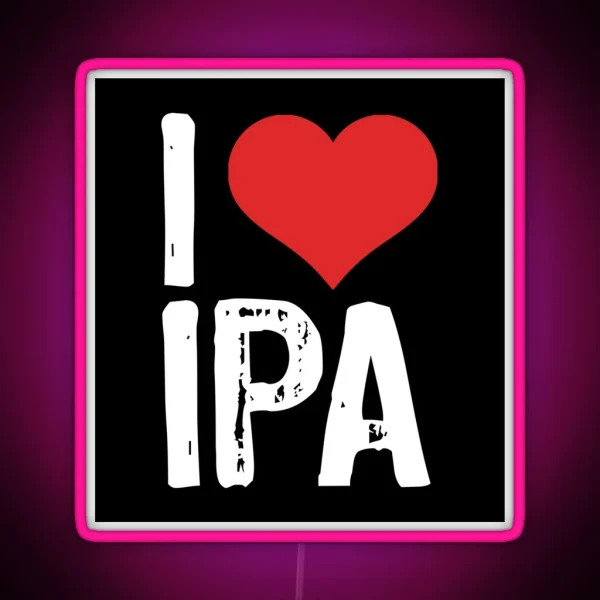 I Love IPA RGB Neon Sign