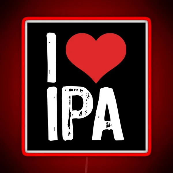 I Love IPA RGB Neon Sign