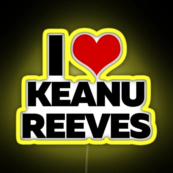 I Love Keanu Reeves RGB Neon Sign