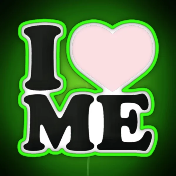 I Love Me RGB Neon Sign