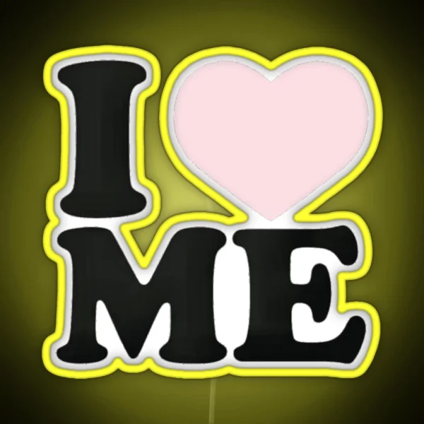 I Love Me RGB Neon Sign