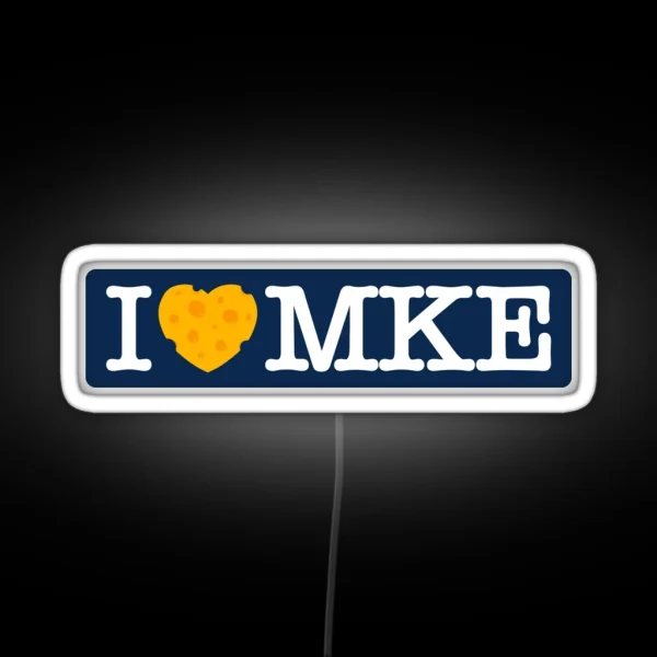 I Love Milwaukee I Heart MKE With Cheese RGB Neon Sign