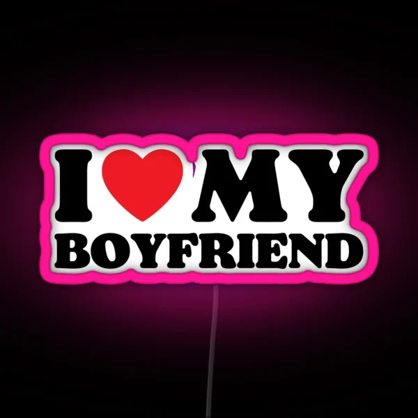 I Love My Boyfriend RGB Neon Sign