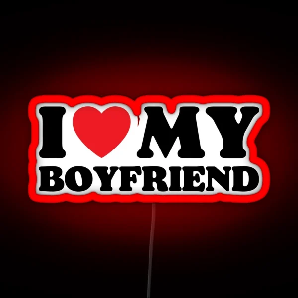 I Love My Boyfriend RGB Neon Sign