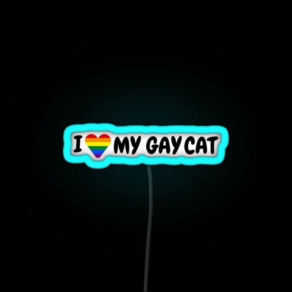 I Love My Gay Cat RGB Neon Sign