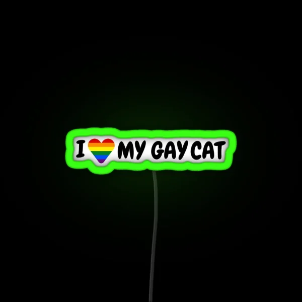 I Love My Gay Cat RGB Neon Sign