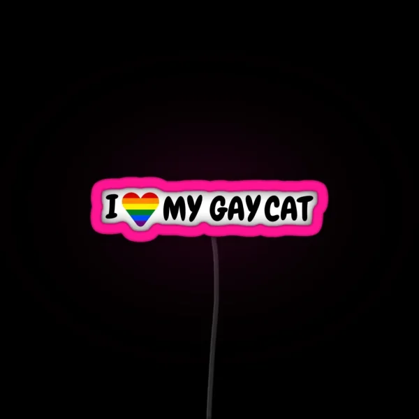 I Love My Gay Cat RGB Neon Sign