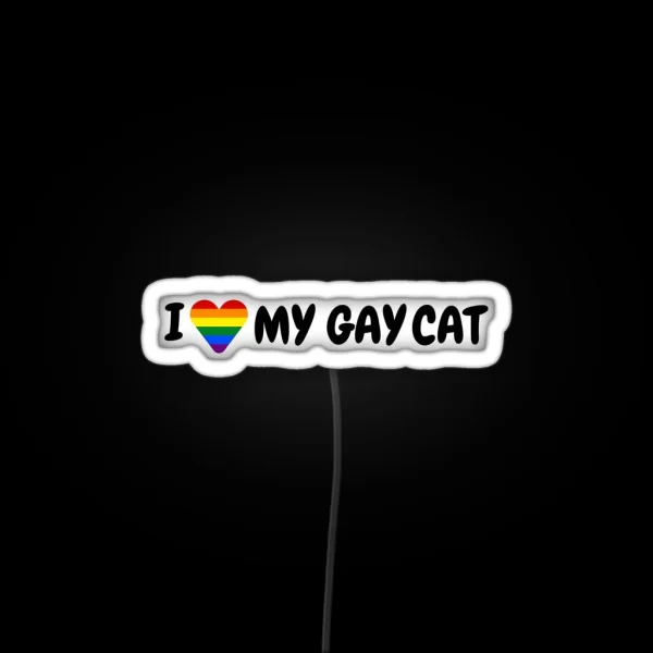 I Love My Gay Cat RGB Neon Sign